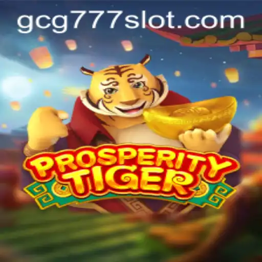 Descubra o Universo de ProsperityTiger em gcg777.com
